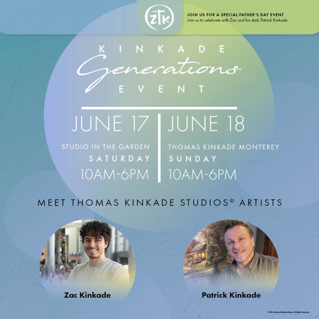 Kinkade Generations Event, June 17Th In The Studio In The Garden, And June 18Th In Thomas Kinkade Monterey. Zac Kinkade And Patrick Kinkade Will Be Featured.